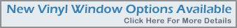 New Vinyl Window Options